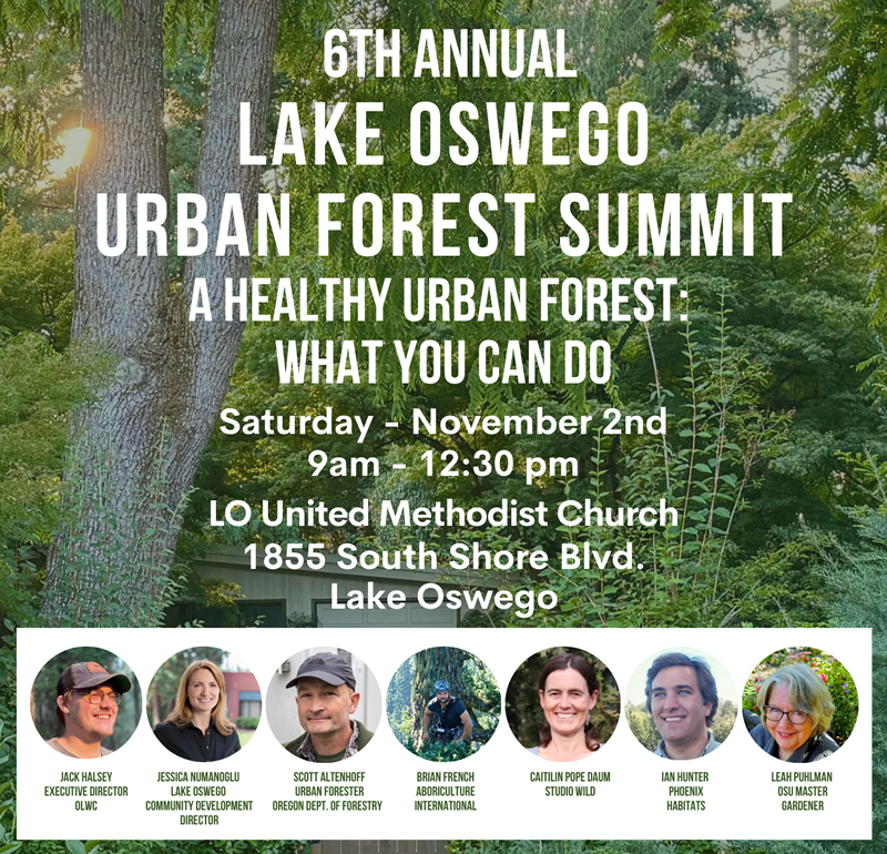 Oct2024 6th Annual Lake Oswego Urban Forest Summit<br />
'A Healthy Urban Forest: What You Can Do"
